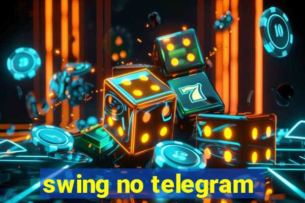 swing no telegram